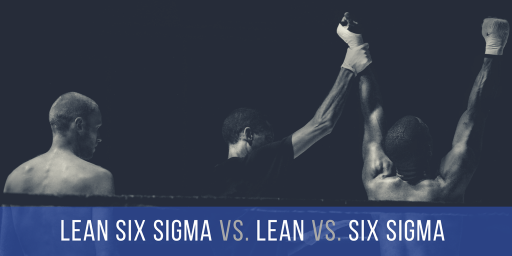 Lean Six Sigma vs. Lean vs. Six Sigma